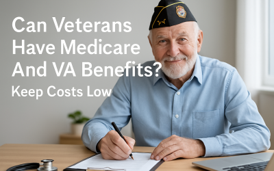 Can Veterans Have Medicare And VA Benefits? Keep Costs Low