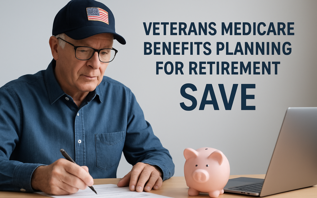 Veterans Medicare Benefits Planning for Retirement