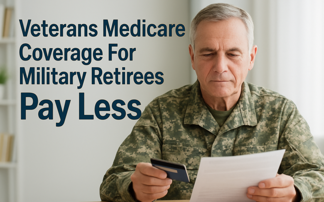 Veterans Medicare Coverage for Military Retirees