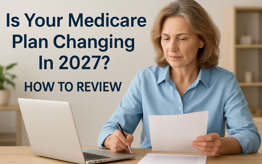 Is Your Medicare Plan Changing In 2027? How To Review