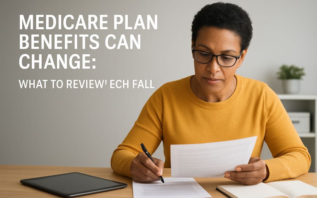 Medicare Plan Benefits Can Change: Here’s What to Review Every Fall