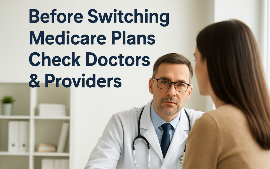 Before Switching Medicare Plans, Check Your Doctors, Hospitals and Specialists