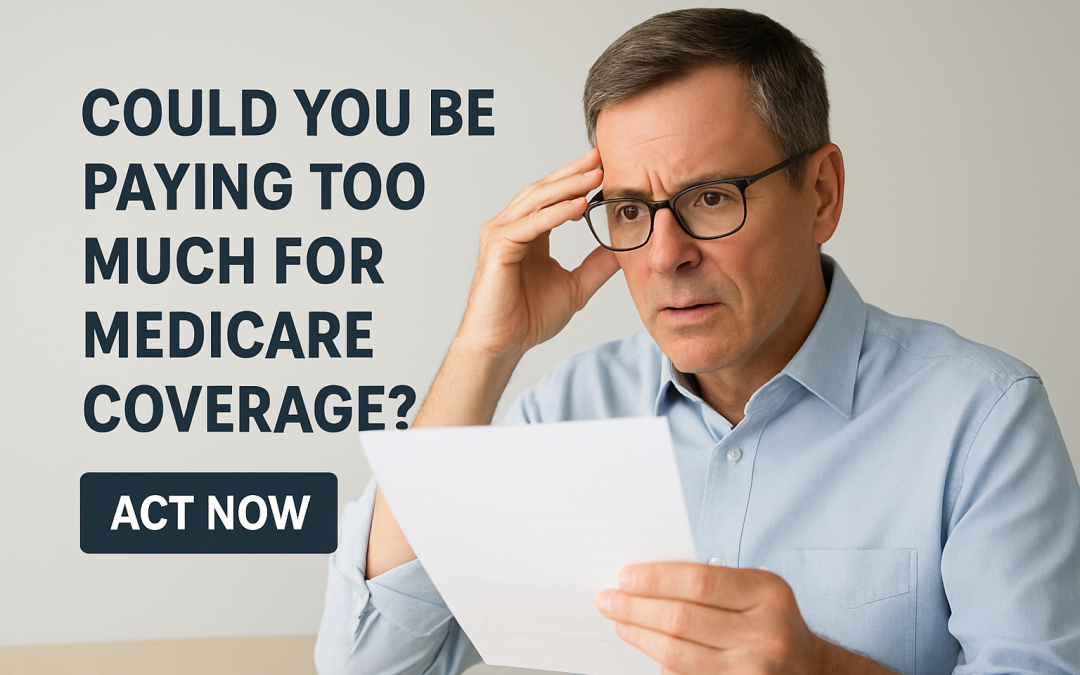 Could You Be Paying Too Much for Your Medicare Coverage?