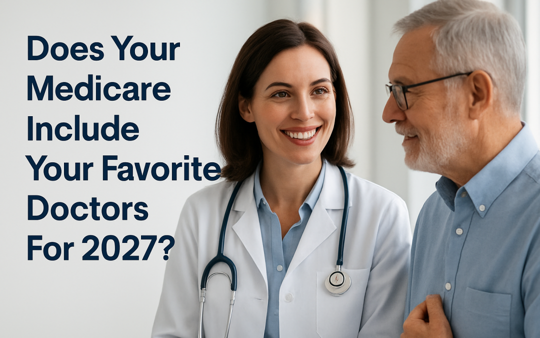 Does Your Medicare Plan Include Your Favorite Doctors for 2027?