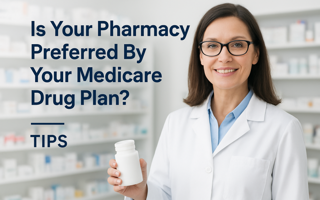Is Your Pharmacy Preferred by Your Medicare Drug Plan?