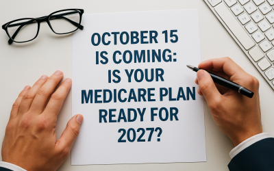 October 15 Is Coming: Is Your Medicare Plan Ready For 2027?